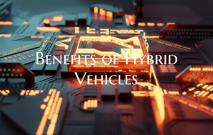 Benefits of Hybrid Vehicles